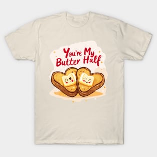 You're My Butter Half T-Shirt